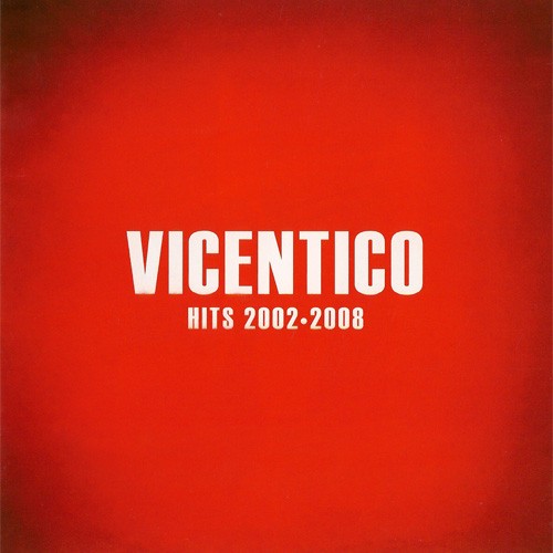VICENTICO - HITS 2002 - 2008