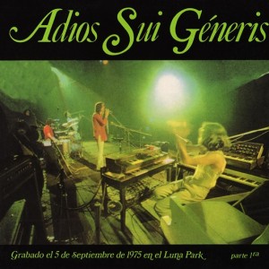 SUI GENERIS - ADIOS SUI GENERIS  PARTE 1
