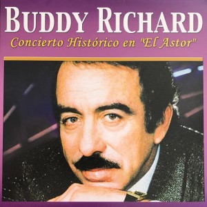 BUDDY RICHARD - CONCIERTO HISTÓRICO EN "EL ASTOR"