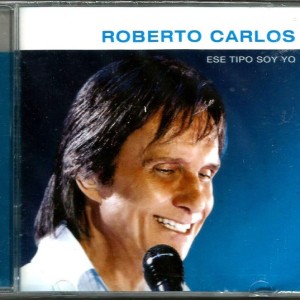 ROBERTO CARLOS - ESE TIPO SOY YO