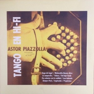ASTOR PIAZZOLLA - TANGO EN HI-FI