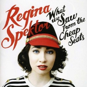 REGINA SPEKTOR - WHAT WE SAW FROM THE CHEAP SEATS