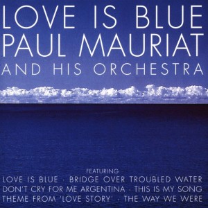 PAUL MURIAT AND HIS ORCHESTRA - LOVE IS BLUE