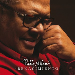 PABLO MILANES - RENACIMIENTO
