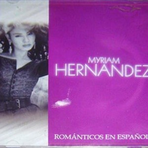 MYRIAM HERNANDEZ - ROMANTICOS EN ESPAÑOL