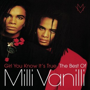 MILLI VANILLI - GIRL YOU KNOW ITS TRUE - THE BEST OF MILLI VANILLI
