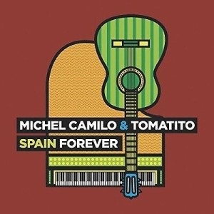 MICHEL CAMILO Y TOMATITO - SPAIN FOREVER