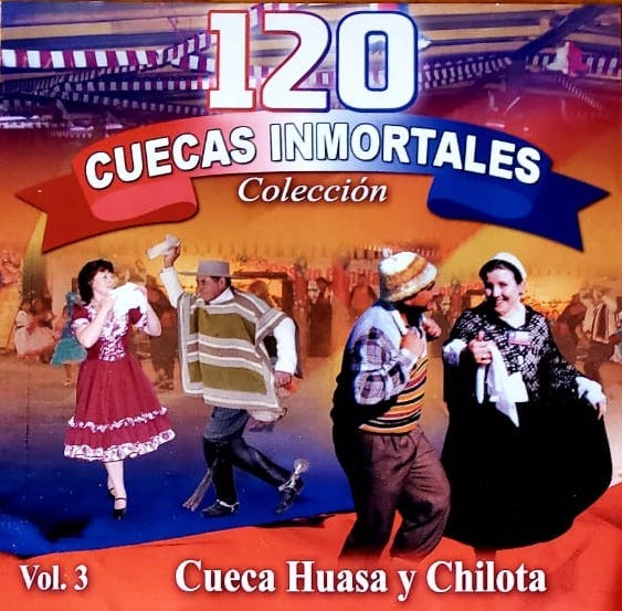 120 CUECAS INMORTALES - CUECA HUASA Y CHILOTA - VOL 3