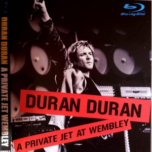 DURAN DURAN - A PRIVATE JET AT WEMBLEY
