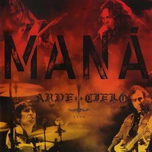 MANA - ARDE EL CIELO - EN VIVO