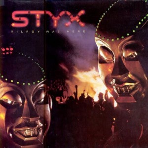 STYX - KILROY WAS HERE