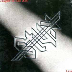 STYX - CAUGHT IN THE ACT - LIVE