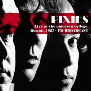 PIXIES - LIVE AT THE EMERSON COLLEGE - BOSTON 1987