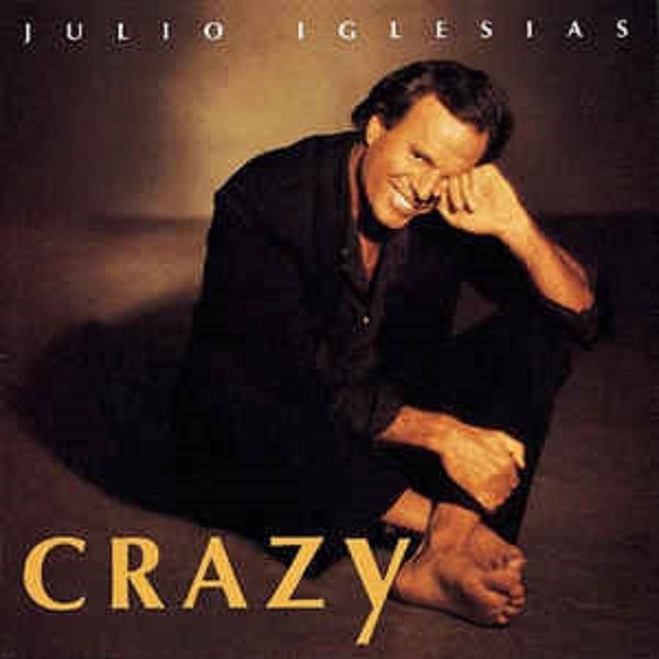 JULIO IGLESIAS - CRAZY