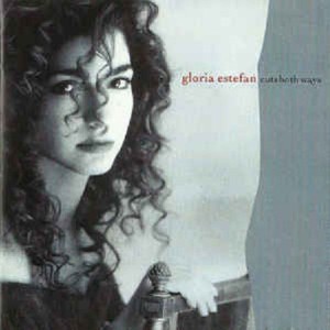 GLORIA ESTEFAN - CUTS BOTH WAYS