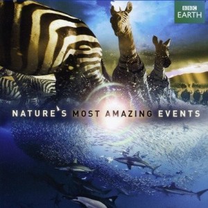 BBC - NATURES MOST AMAZING EVENTS