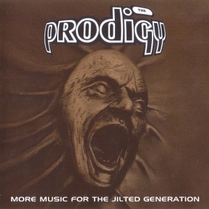THE PRODIGY - MORE MUSIC JILTED GENERATION