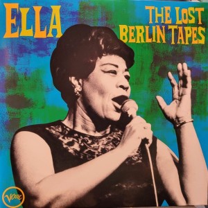 ELLA FITZGERALD - THE LOST BERLIN TAPES