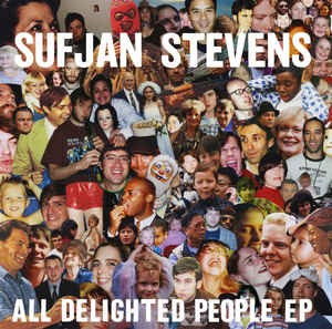 SUFJAN STEVENS -  ALL DELIGHTED PEOPLE