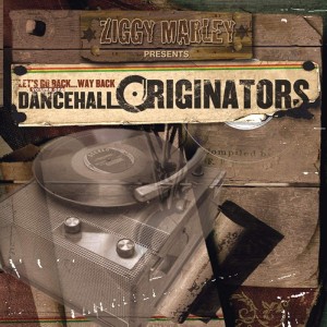 ZIGGY MARLEY - DANCEHALL ORIGINATORS VOL 1