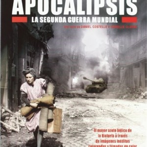 APOCALIPSIS - LA SEGUNDA GUERRA MUNDIAL