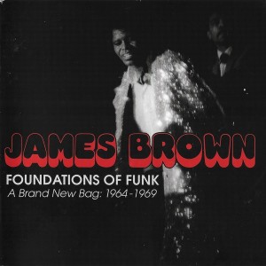 JAMES BROWN - FOUNDATIONS OF FUNK