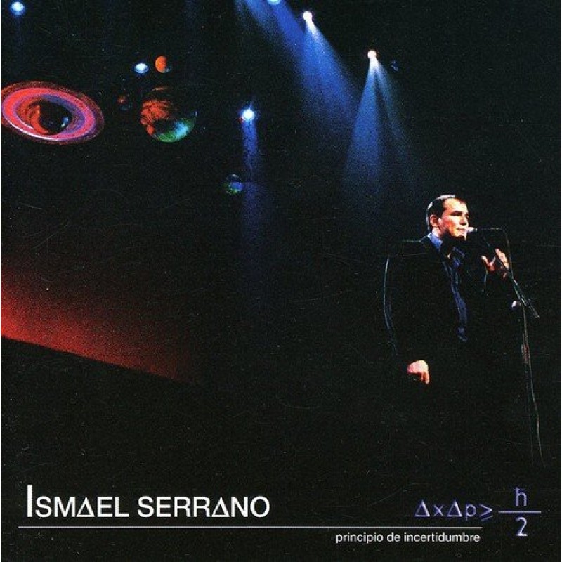 ISMAEL SERRANO - PRINCIPIO DE INCERTIDUMBRE
