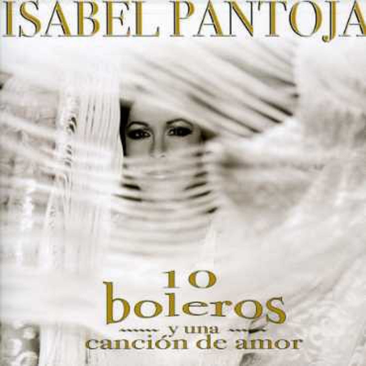 ISABEL PANTOJA - 10 BOLEROS Y UNA CANCION AMOR