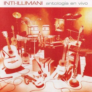 INTI ILLIMANI - ANTOLOGIA EN VIVO