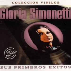 GLORIA SIMONETTI - SUS PRIMEROS EXITOS