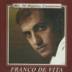 FRANCO DE VITA - MIS 30 MEJORES CANCIONES