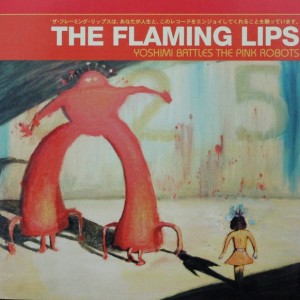 THE FLAMING LIPS - YOSHIMI BATTLES THE PINK ROBOTS