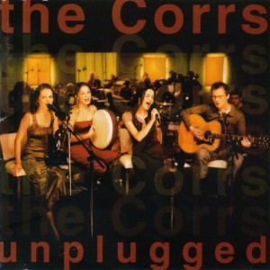 THE CORRS - UNPLUGGED