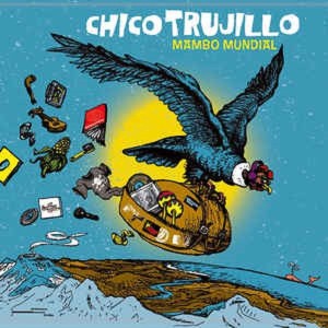 CHICO TRUJILLO - MAMBO MUNDIAL