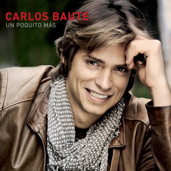 CARLOS BAUTE - UN POQUITO MAS