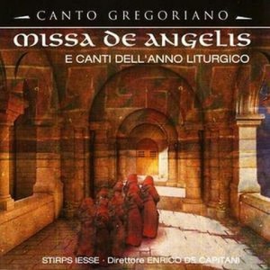 STIRPS LESSE AND ENRICO DE CAPITANI - MISSA DE ANGELIS - E CANTI DELL ANNO LITURGICO CANTO GREGORIANO