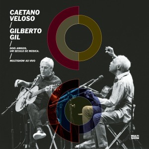 CAETANO VELOSO / GILBERT GIL - DOIS AMIGOS UM SECULO DE MUSICA