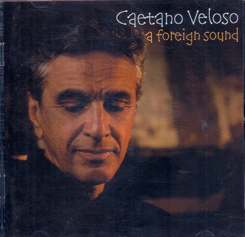 CAETANO VELOSO - A FOREIGN SOUND