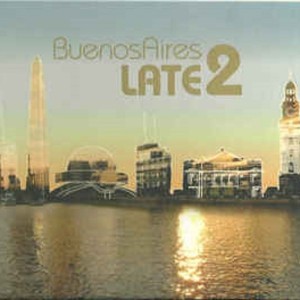 BUENOS AIRES LATE 2