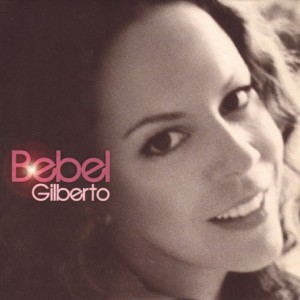 BEBEL GILBERTO - BEBEL GILBERTO
