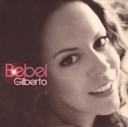 BEBEL GILBERTO - BEBEL GILBERTO