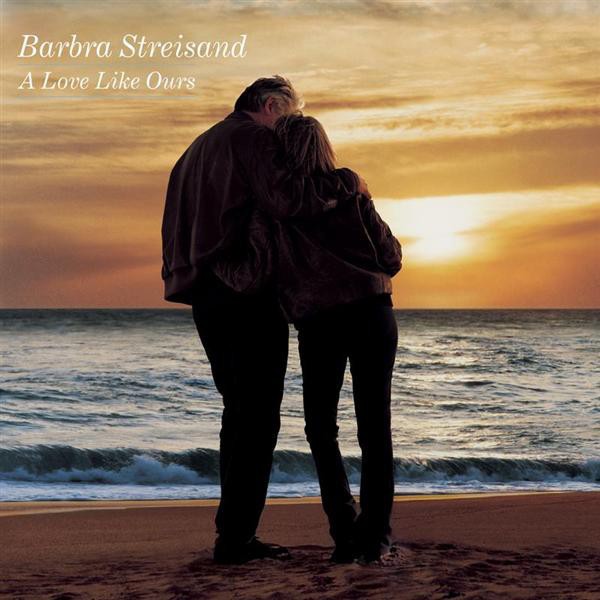 BARBRA STREISAND - A LOVE LIKE OURS