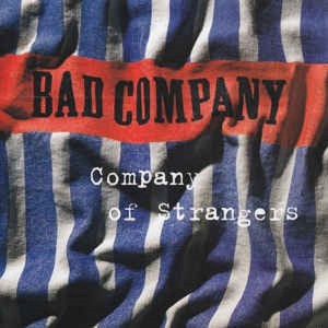 BAD COMPANY - COMPANY OF STRANGERS