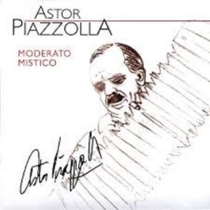 ASTOR PIAZZOLLA - MODERATO MISTIKO