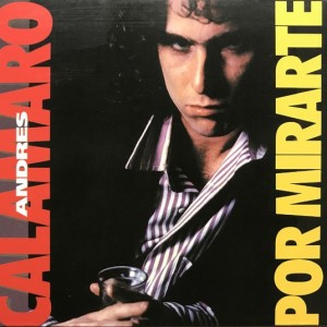 ANDRES CALAMARO - POR MIRARTE