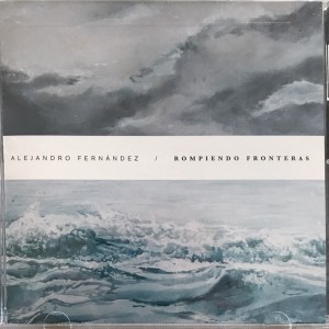ALEJANDRO FERNANDEZ - ROMPIENDO FRONTERAS