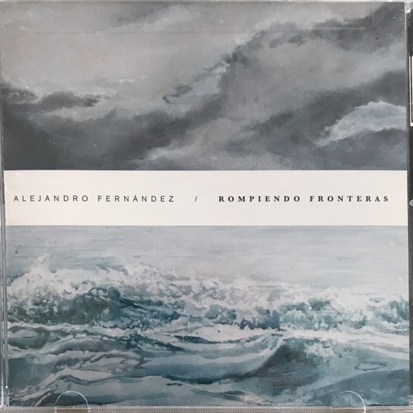 ALEJANDRO FERNANDEZ - ROMPIENDO FRONTERAS