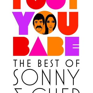 I GOT YOU BABE - THE BEST OF SONNY AND CHER