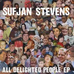 SUFJAN STEVENS - ALL DELIGHTED PEOPLE EP