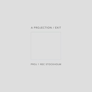 A PROJECTION - EXIT